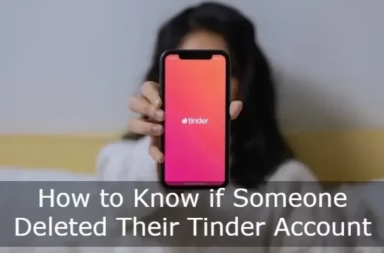 How to know if someone deleted their tinder