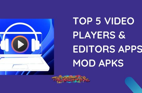 Top 5 Video Players & Editors APPS Mod APks